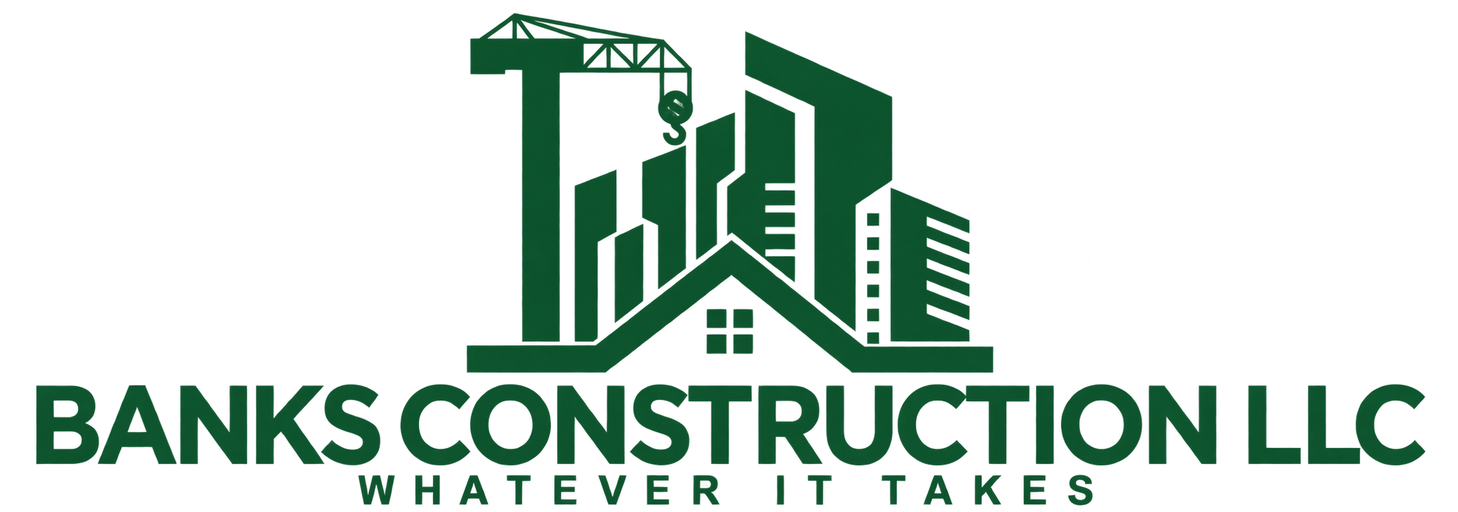 Banks Construction LLC — Whatever it takes